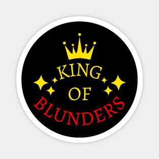 Chess - King of blunders Magnet